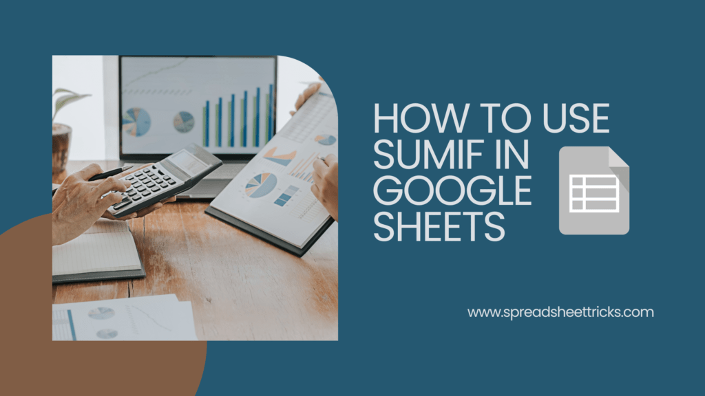 How to Use SUMIF in Google Sheets