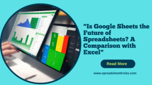 "Is Google Sheets the Future of Spreadsheets? A Comparison with Excel"